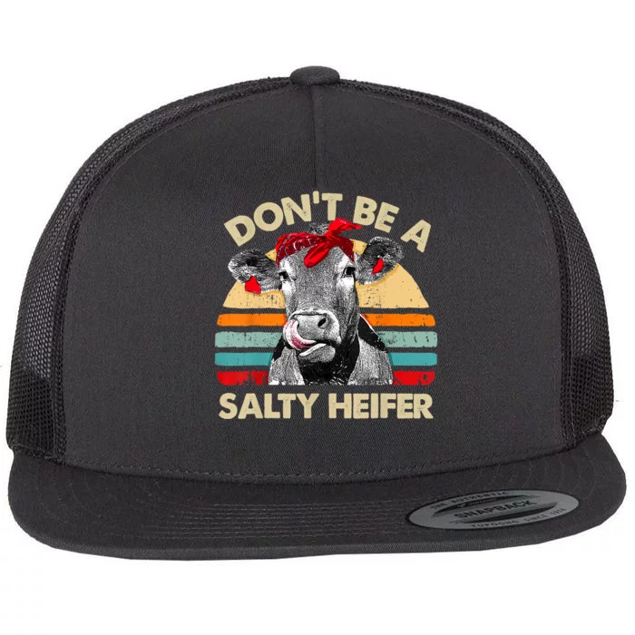 Don't Be A Salty Heifer Cows Lover Gift Vintage Farm Flat Bill Trucker Hat