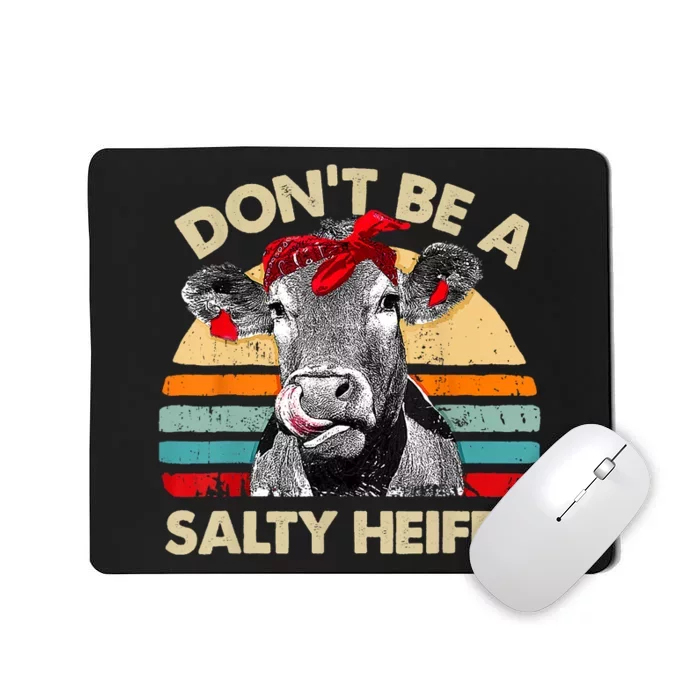 Don't Be A Salty Heifer Cows Lover Gift Vintage Farm Mousepad