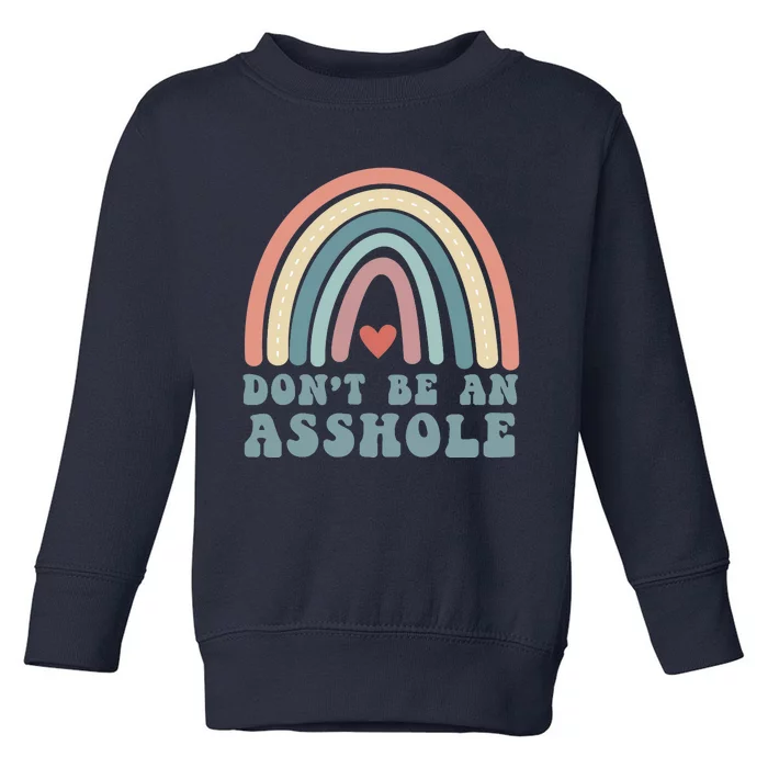 Don't Be An Asshole Funny Toddler Sweatshirt