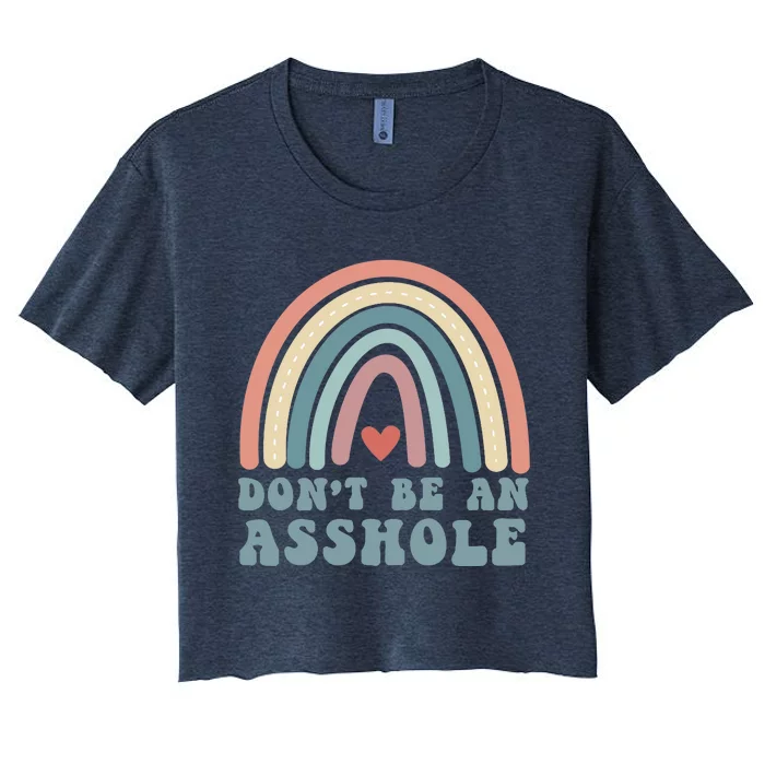 Don't Be An Asshole Funny Women's Crop Top Tee