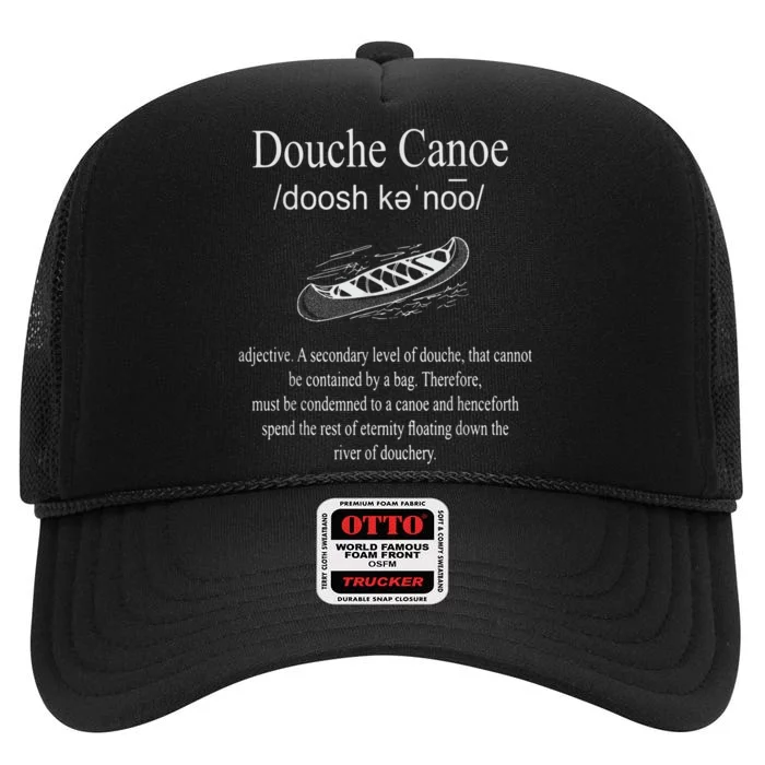 Don't Be A Douche Canoe Definition Funny Humor High Crown Mesh Trucker Hat