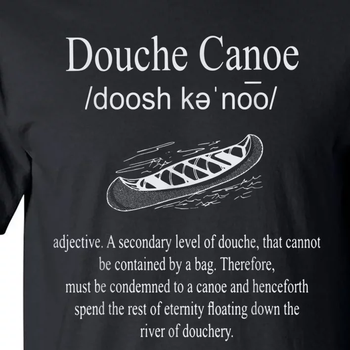 Don't Be A Douche Canoe Definition Funny Humor Tall T-Shirt