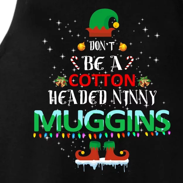 Don't Be A Cotton Headed Ninny Muggins Ladies Tri-Blend Wicking Tank