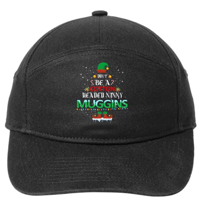 Don't Be A Cotton Headed Ninny Muggins 7-Panel Snapback Hat