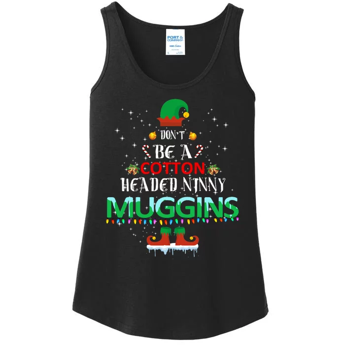 Don't Be A Cotton Headed Ninny Muggins Ladies Essential Tank