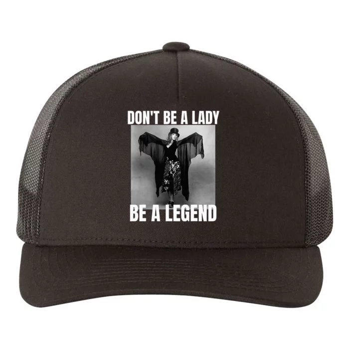 Dont Be A Lady Be A Legend Rock Music Quote Yupoong Adult 5-Panel Trucker Hat