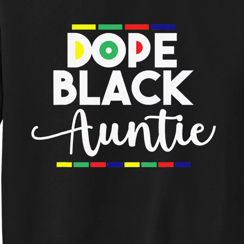 Dope Black Auntie Black aunt  African Afro black queen Sweatshirt