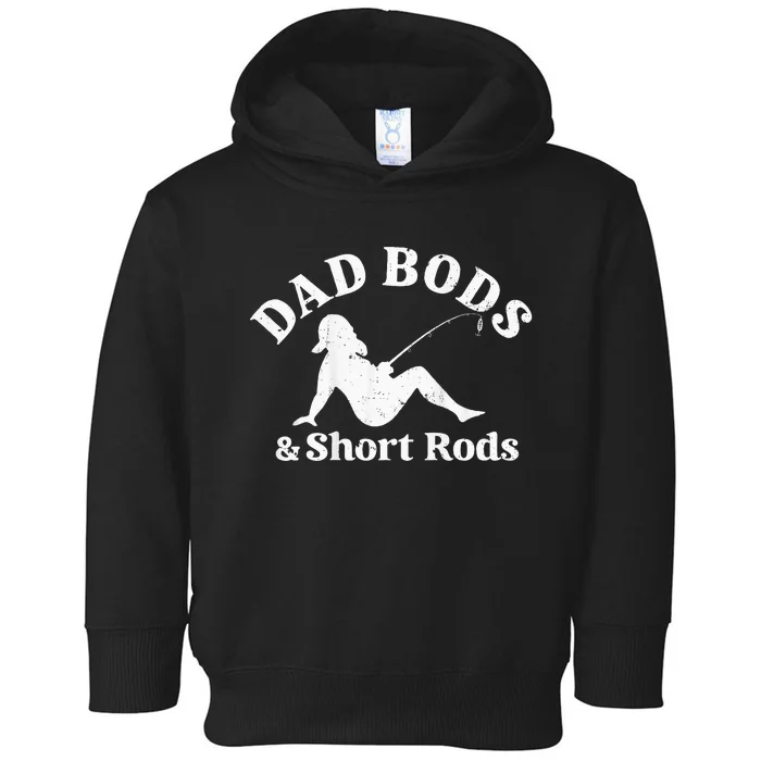 Dad Bods And Short Rods Toddler Hoodie