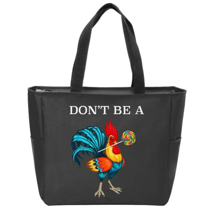 Dont Be A Sucker Funny Cock Chicken Father Day Gift Zip Tote Bag