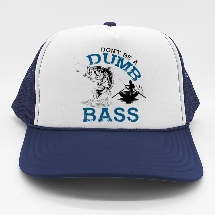 Dont Be A Dumb Bass Fishing Gifts For Men Fisherman Dad Papa Trucker Hat