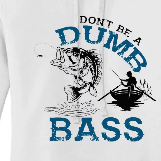 Dont Be A Dumb Bass Fishing Gifts For Men Fisherman Dad Papa Women's Pullover Hoodie