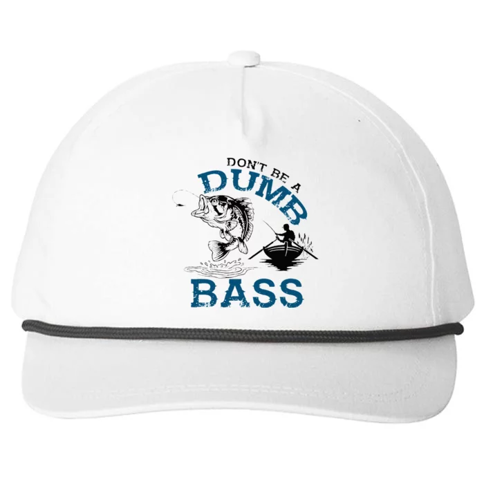 Dont Be A Dumb Bass Fishing Gifts For Men Fisherman Dad Papa Snapback Five-Panel Rope Hat