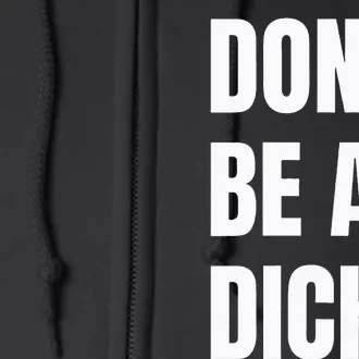 Dont Be A Dick Full Zip Hoodie