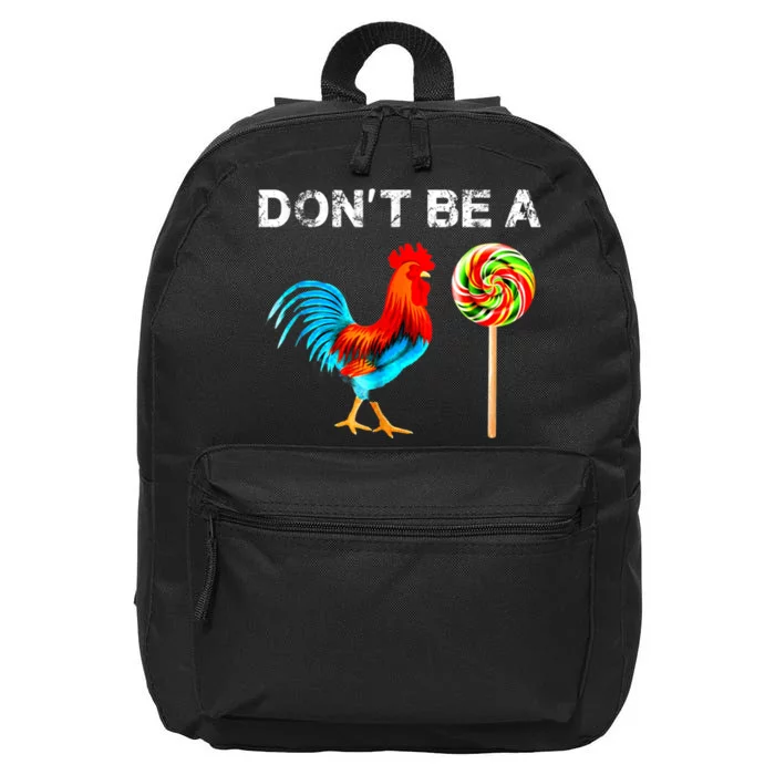 Dont Be A Sucker Funny Fathers Day Cock A Doodle 16 in Basic Backpack