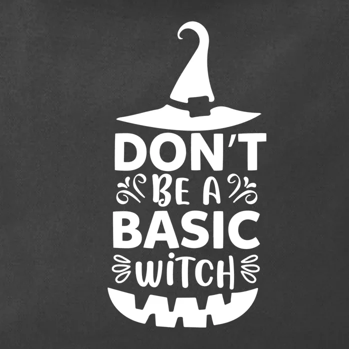 Dont Be A Basic Witch Zip Tote Bag