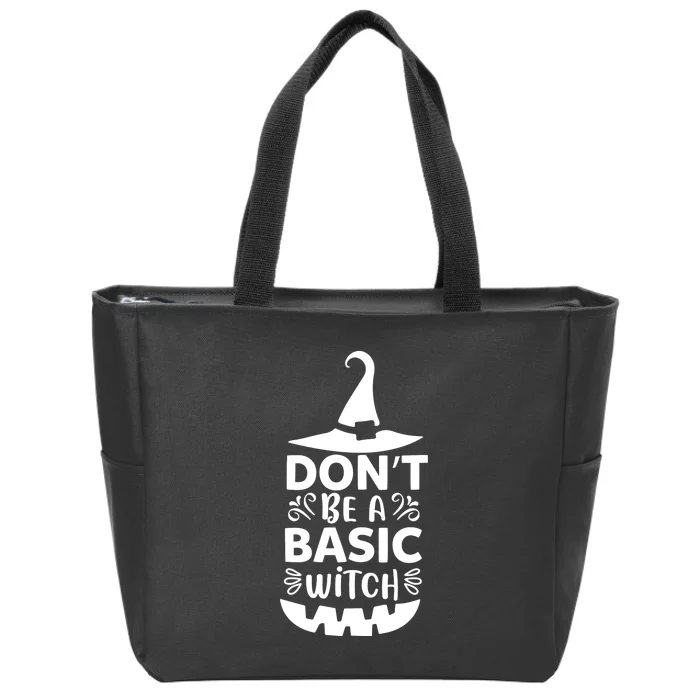 Dont Be A Basic Witch Zip Tote Bag