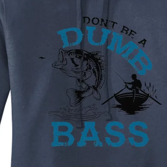 Dont Be A Dumb Bass Fishing Gifts For Fisherman Dad Papa Women's Pullover Hoodie