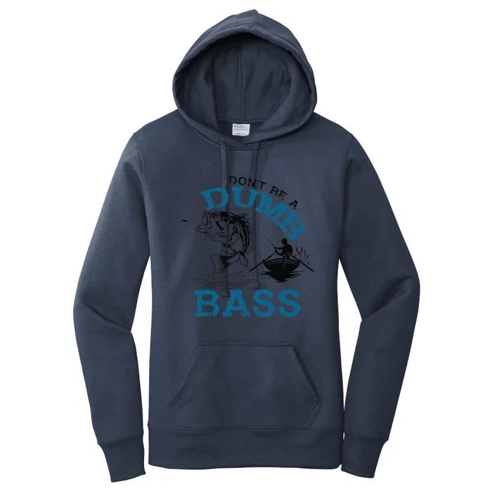 Dont Be A Dumb Bass Fishing Gifts For Fisherman Dad Papa Women's Pullover Hoodie