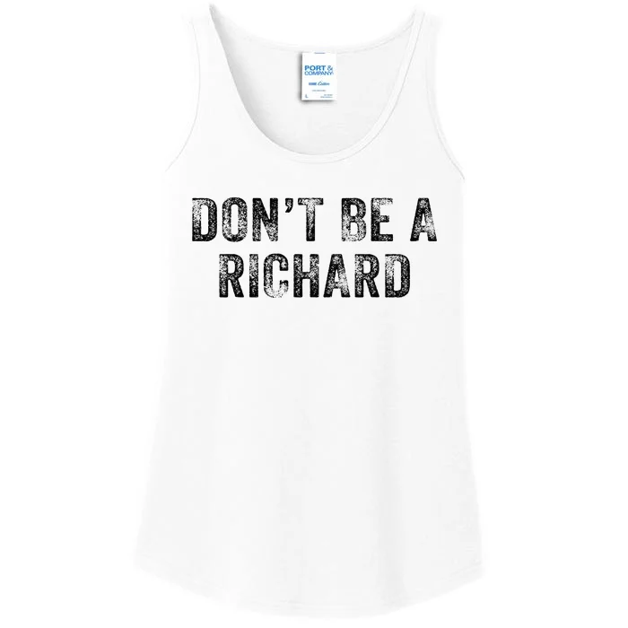 DonT Be A Richard Funny Phrase Saying Joke Vintage Retro Ladies Essential Tank