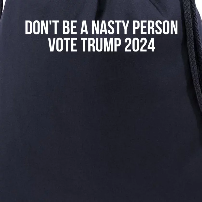 Don’t Be A Nasty Person Vote Trump 2024 USA Flag Drawstring Bag