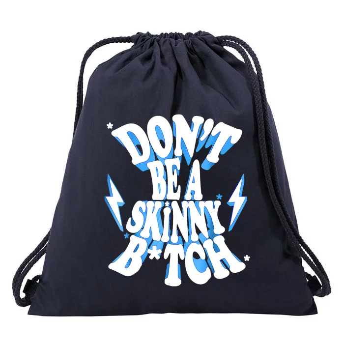 Don't Be A Skinny Bitch Funny Gymer Fitness Gym Drawstring Bag