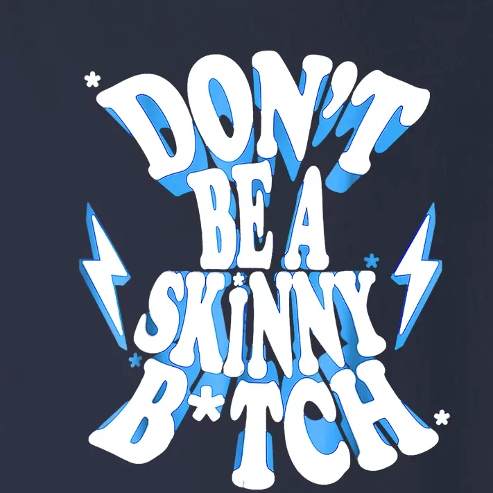 Don't Be A Skinny Bitch Funny Gymer Fitness Gym Toddler Long Sleeve Shirt