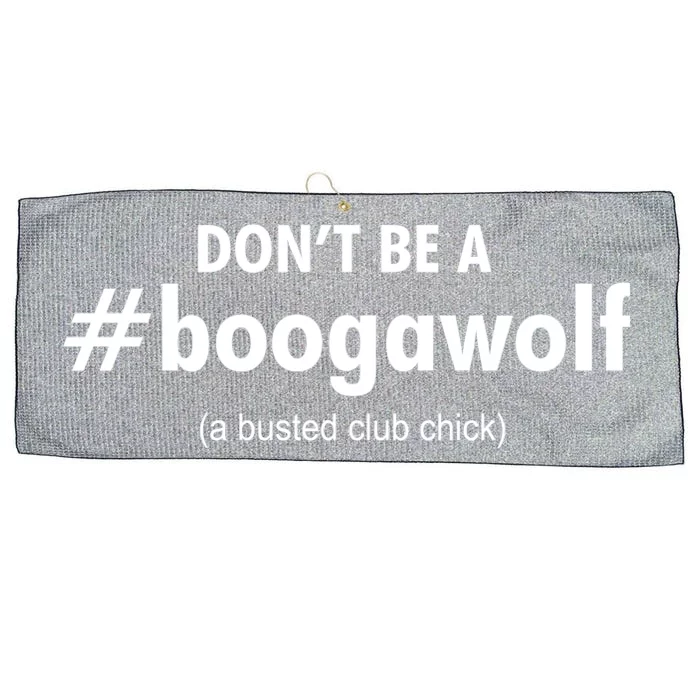 Dont Be A #Boogawolf A Busted Club Chick Large Microfiber Waffle Golf Towel