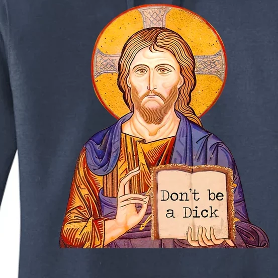 Don't Be A Dick Jesus Women's Pullover Hoodie