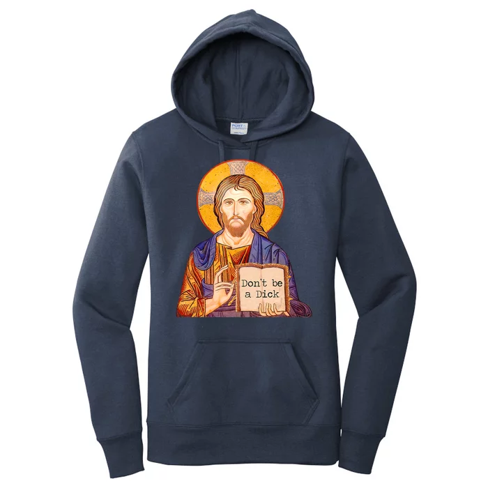 Don't Be A Dick Jesus Women's Pullover Hoodie