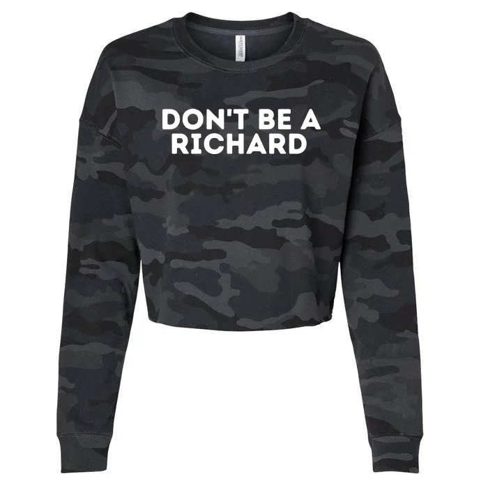 Don't Be A Richard Funny Saying Cropped Pullover Crew