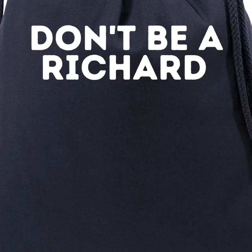 Don't Be A Richard Funny Saying Drawstring Bag