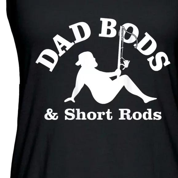 Dad Bods And Short Rods Funny Man Fishing Lovers Ladies Essential Flowy Tank