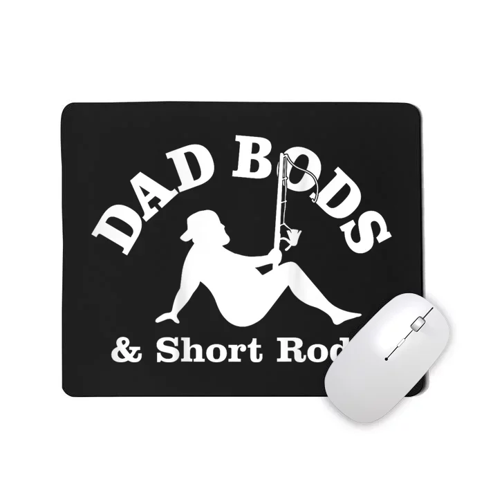 Dad Bods And Short Rods Funny Man Fishing Lovers Mousepad