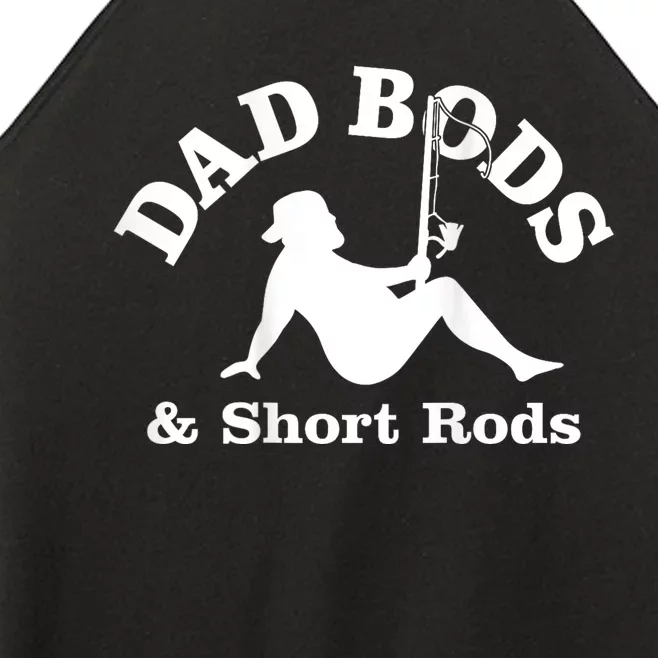 Dad Bods And Short Rods Funny Man Fishing Lovers Women’s Perfect Tri Rocker Tank