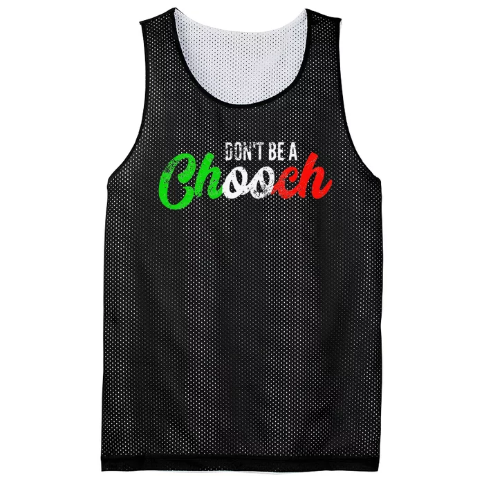 Dont Be A Chooch Funny Italian Slang Dad Joke Mesh Reversible Basketball Jersey Tank