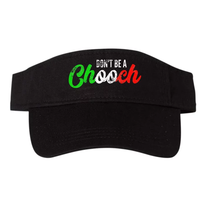 Dont Be A Chooch Funny Italian Slang Dad Joke Valucap Bio-Washed Visor