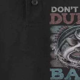 Dont Be A Dumb Bass Funny Bass Fishing Dad Jokes Dry Zone Grid Performance Polo