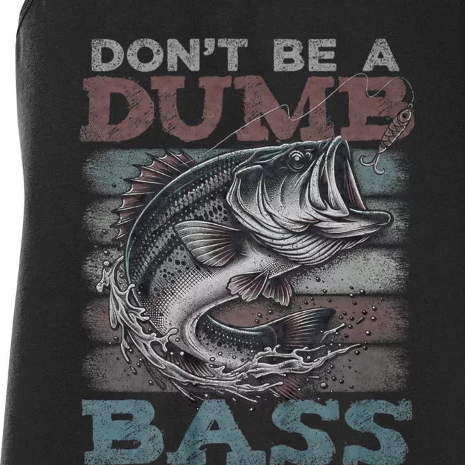 Dont Be A Dumb Bass Funny Bass Fishing Dad Jokes Women's Racerback Tank