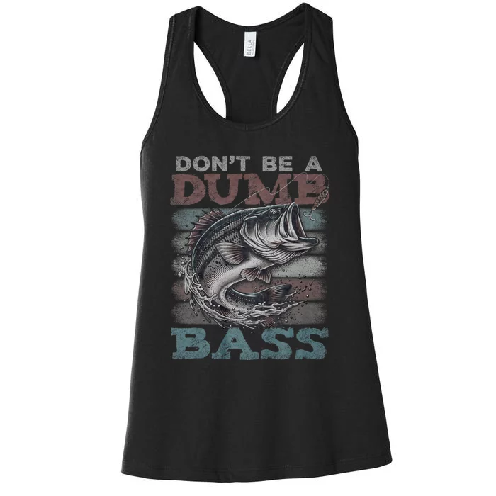 Dont Be A Dumb Bass Funny Bass Fishing Dad Jokes Women's Racerback Tank