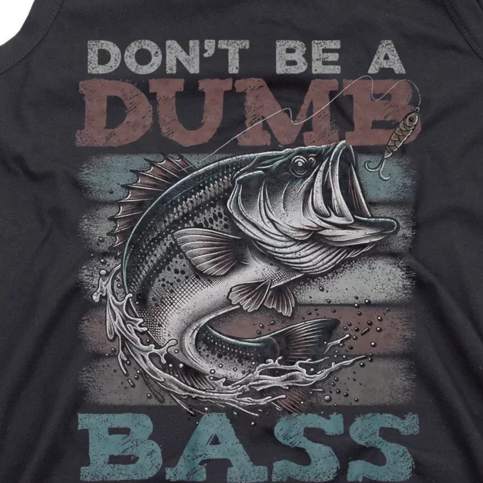 Dont Be A Dumb Bass Funny Bass Fishing Dad Jokes Tank Top