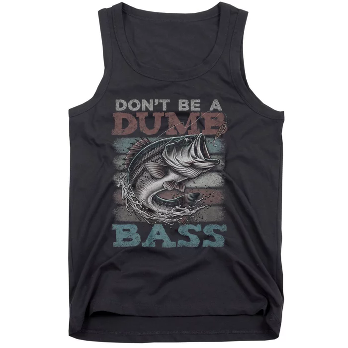 Dont Be A Dumb Bass Funny Bass Fishing Dad Jokes Tank Top