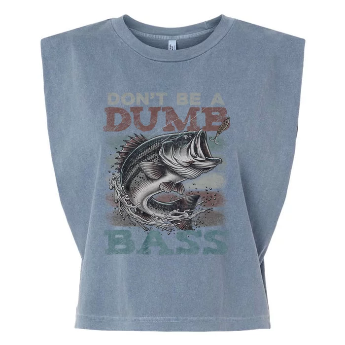 Dont Be A Dumb Bass Funny Bass Fishing Dad Jokes Garment-Dyed Women's Muscle Tee