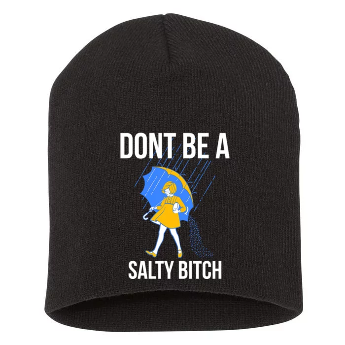 Dont Be a Salty Short Acrylic Beanie