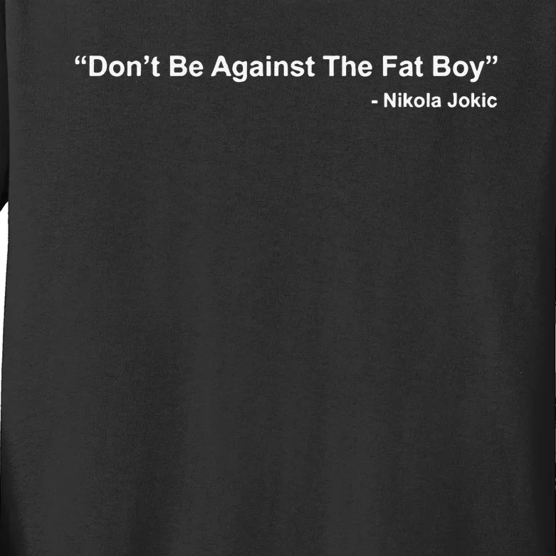 Don’T Bet Against The Fat Boy Kids Long Sleeve Shirt