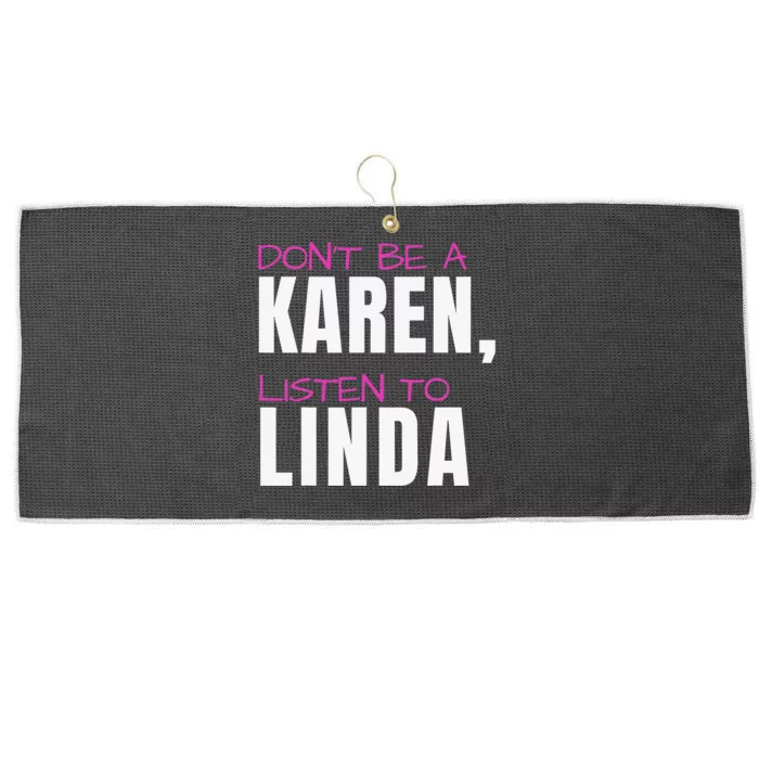 Don't Be A Karen Listen To Linda Humorous Joke Funny Karen Large Microfiber Waffle Golf Towel