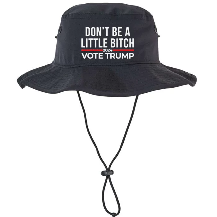 Don’T Be A Little Bitch 2024 Vote Trump Legacy Cool Fit Booney Bucket Hat