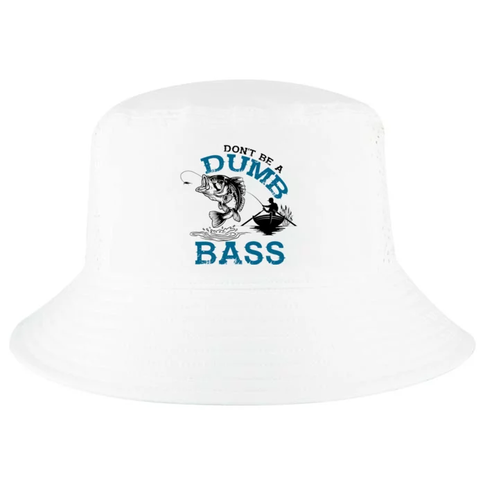 Dont Be A Dumb Bass Fishing Gifts For Fisherman Dad Papa Cool Comfort Performance Bucket Hat