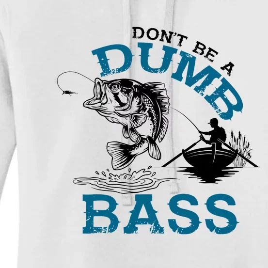 Dont Be A Dumb Bass Fishing Gifts For Fisherman Dad Papa Women's Pullover Hoodie