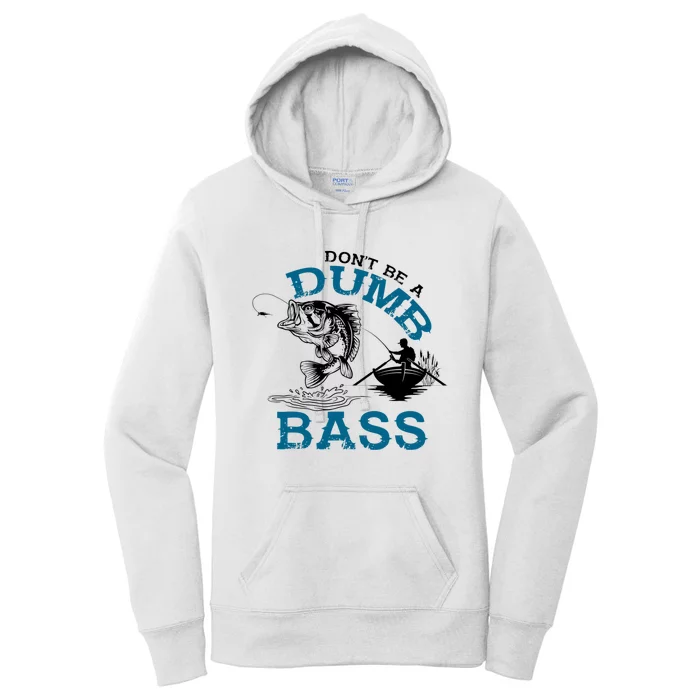 Dont Be A Dumb Bass Fishing Gifts For Fisherman Dad Papa Women's Pullover Hoodie