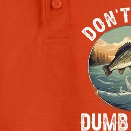 DonT Be A Dumb Bass Funny Fishing Joke For Dad Gift Dry Zone Grid Performance Polo